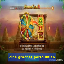 cine gracher porto uniao